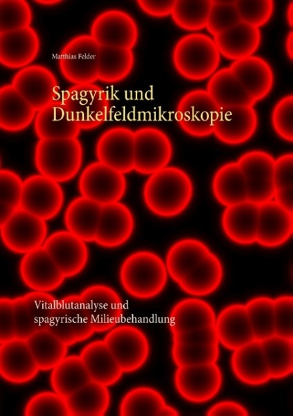 Spagyrik und Dunkelfeldmikroskopie